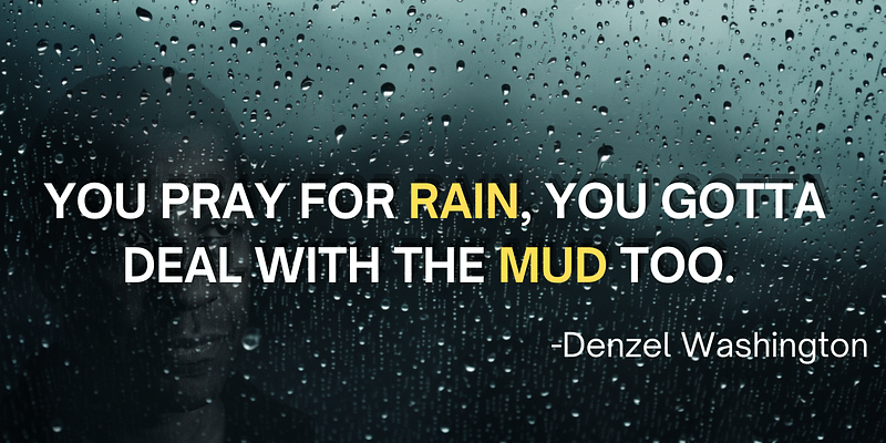 Rain & Mud: Master Life's Challenges & Dualities with Denzel's Insight