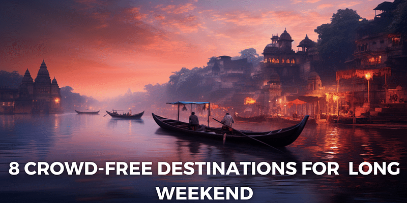 Escape the Crowd: 8 Offbeat Indian Destinations Perfect for Long Weekends