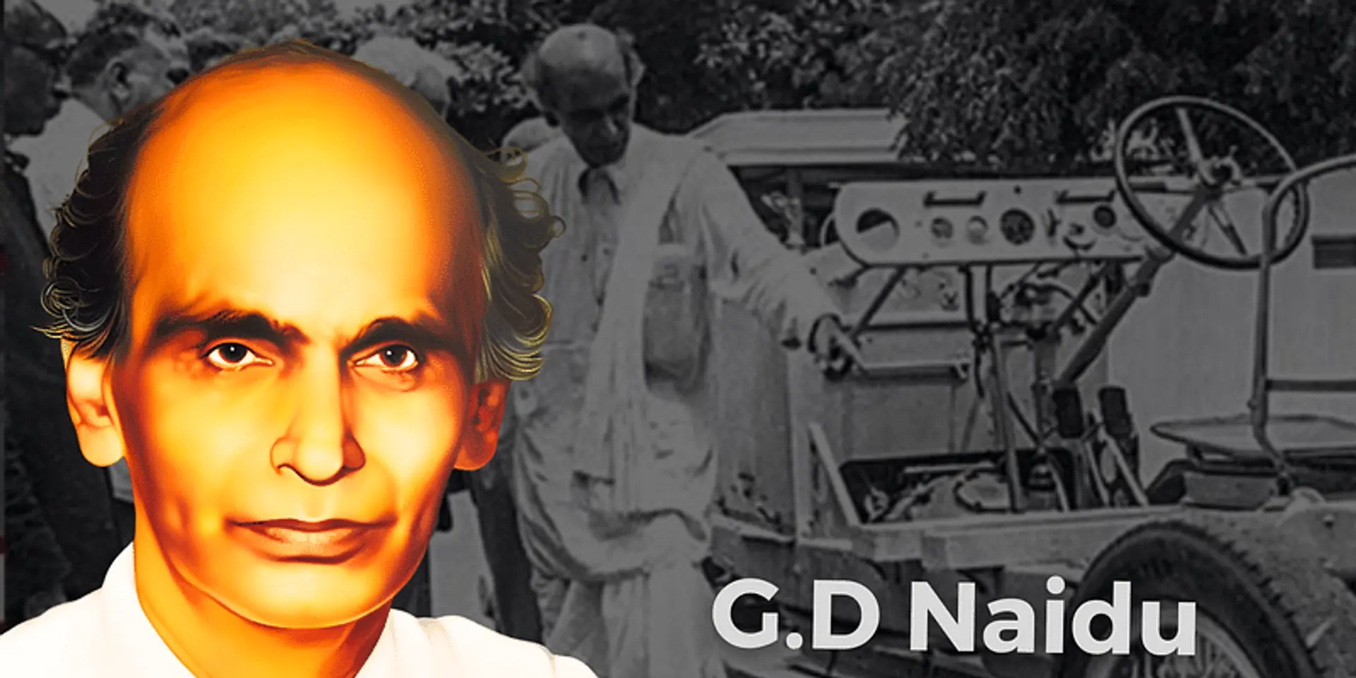 G.D. Naidu: The Untold Story of India's Edison and Unsung Hero of Progress