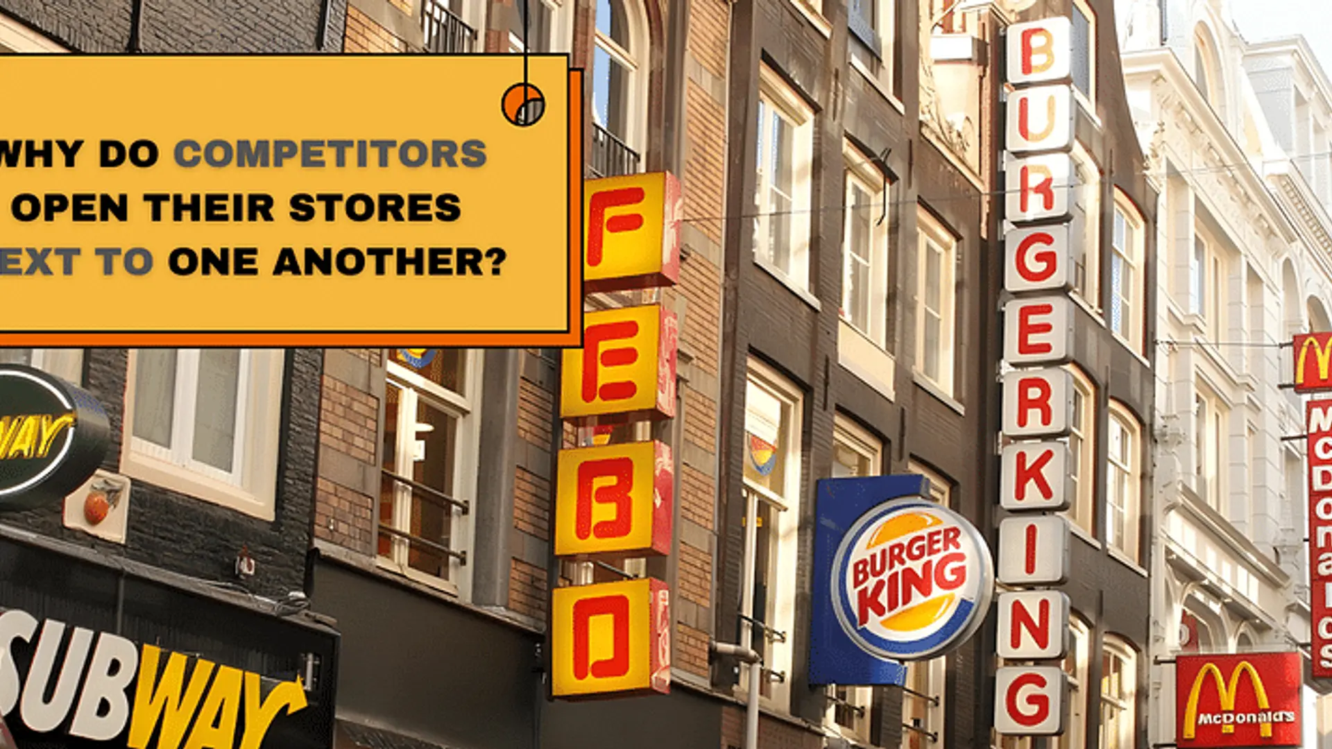 WHY DO COMPETITORS OPEN THEIR STORES NEXT TO ONE ANOTHER?