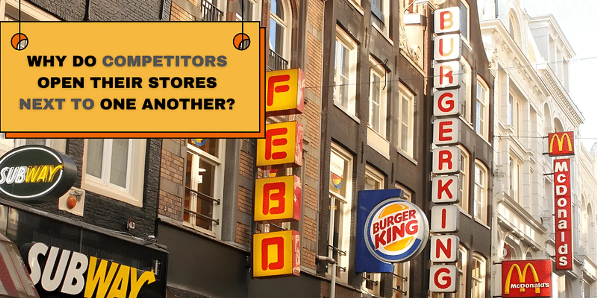 WHY DO COMPETITORS OPEN THEIR STORES NEXT TO ONE ANOTHER?