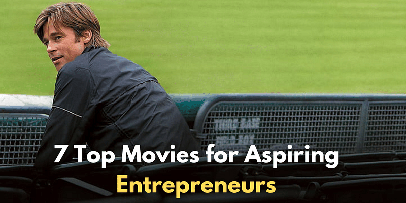 7 Must-Watch Movies for Every Aspiring Entrepreneur