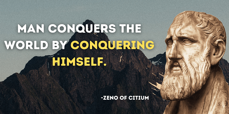 Conquer Yourself, Conquer the World: Zeno's Timeless Wisdom
