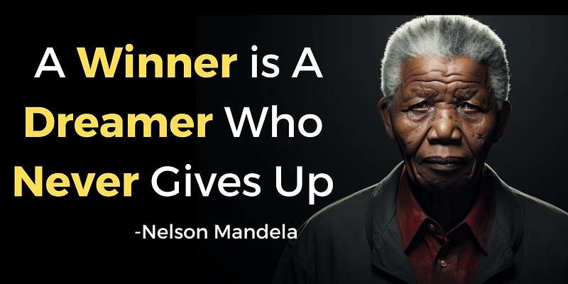 Mandela's Secret to Winning: Dream Big and Never Quit