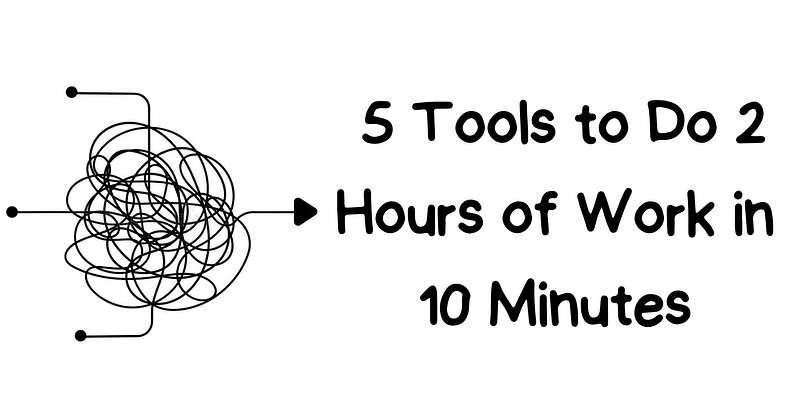 Supercharge Productivity: 5 Tools to Do 2 Hours of Work in 10 Minutes