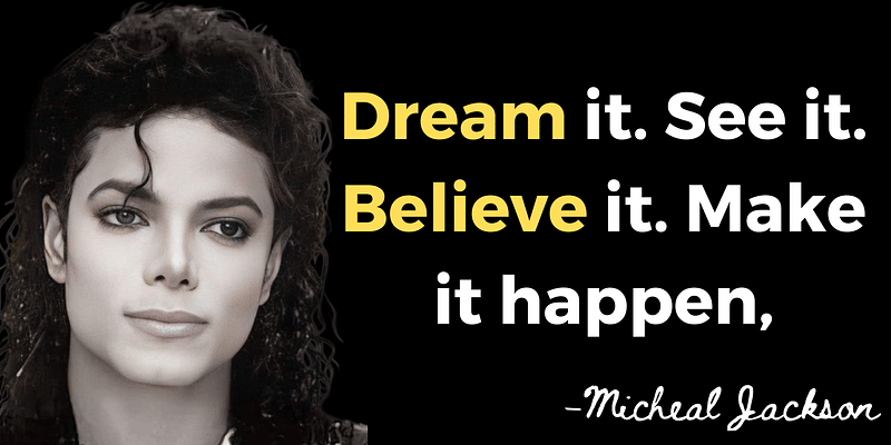 The King of Pop's Secret: How to Turn Dreams into Realities