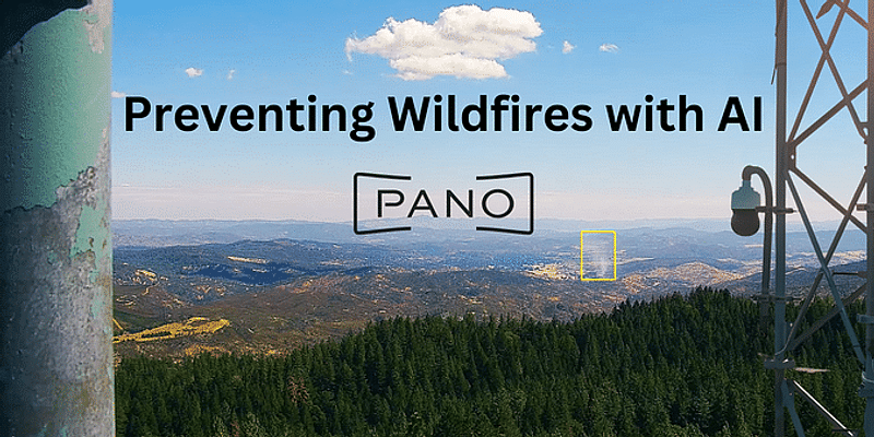 Pano AI:  AI Technology to Detect Wildfires Early