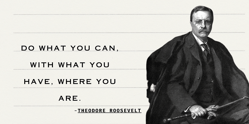 From Limitations to Success: Theodore Roosevelt's Guide to Resourceful Living