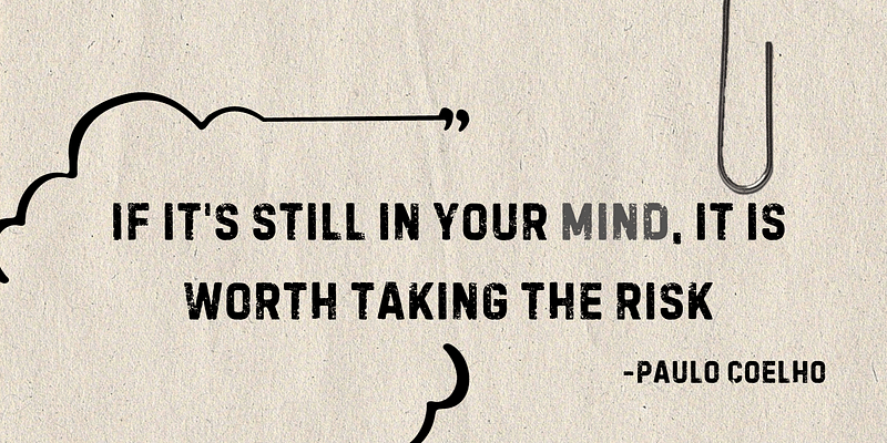 Dare to Dream: Why Risk is Worth It - Paulo Coelho's Insight