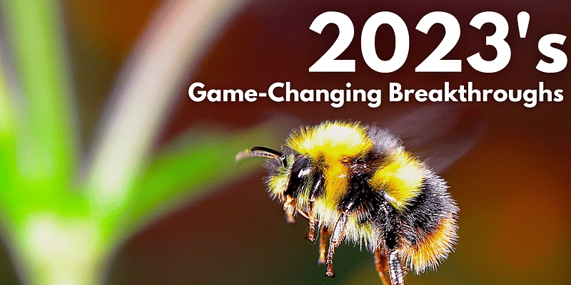 2023's Surprise Breakthroughs: From Bees to Breast Cancer Cure