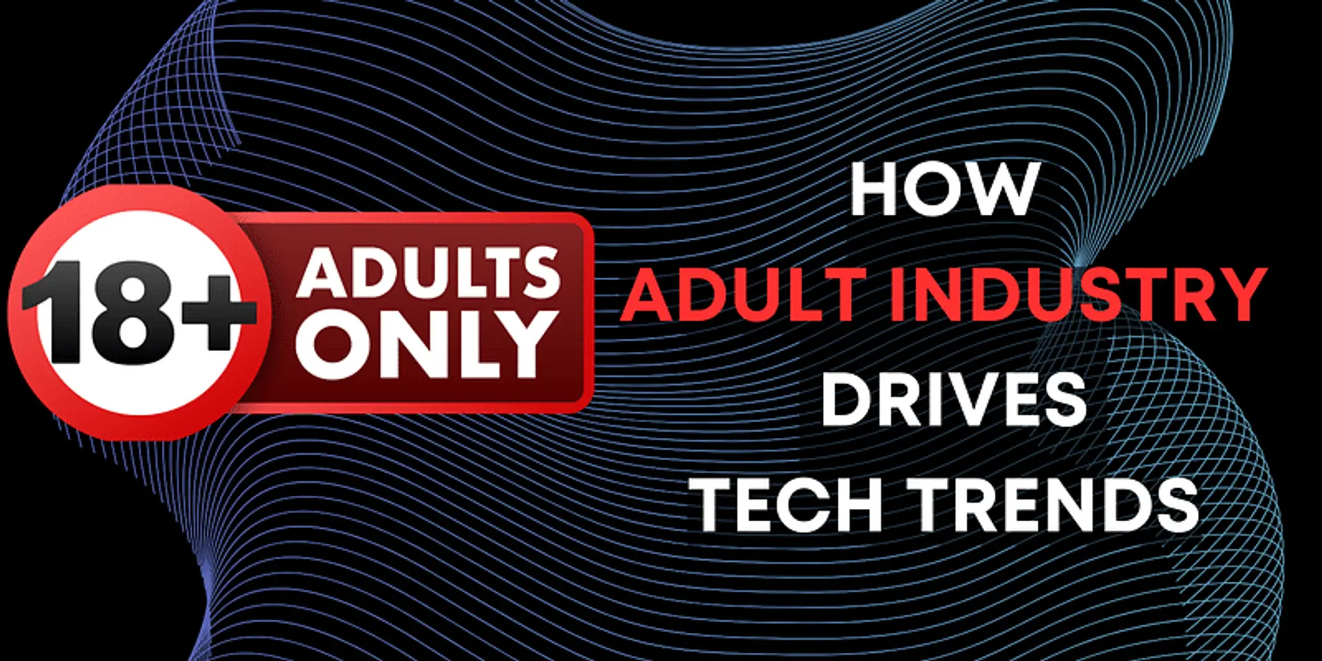 Beyond the Taboo: How Adult Content Shapes Our Technological World