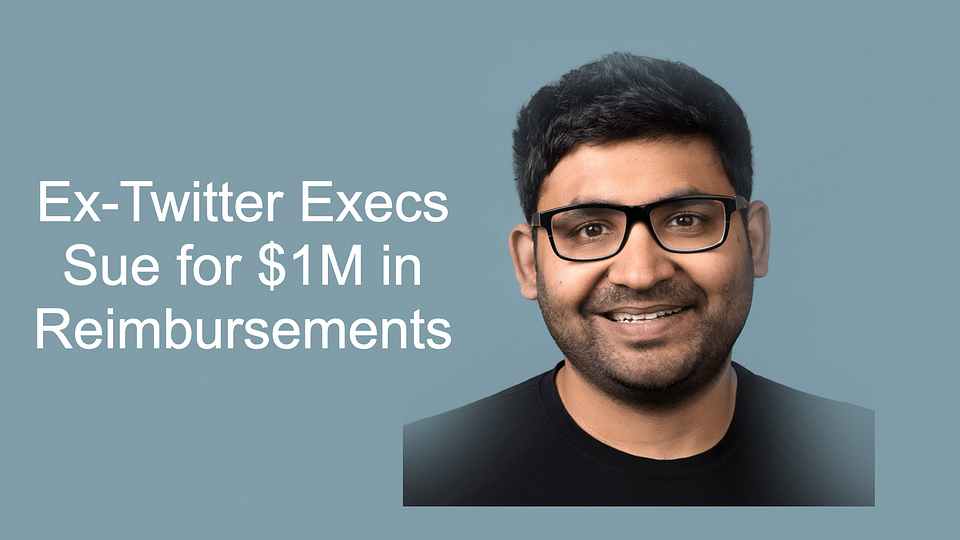 Parag Agarwal & Other Ex-Twitter Execs File Lawsuit Seeking $1 Million in Reimbursements