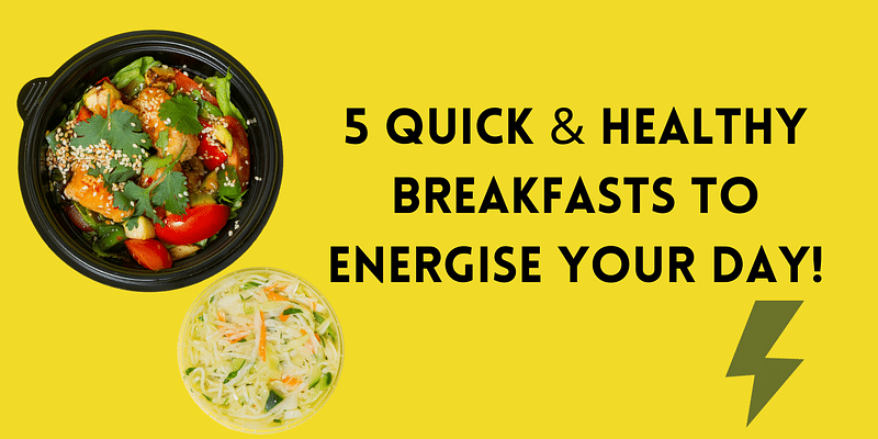Fuel Up Fast: Healthy 5-Minute Breakfast Ideas for Busy Mornings