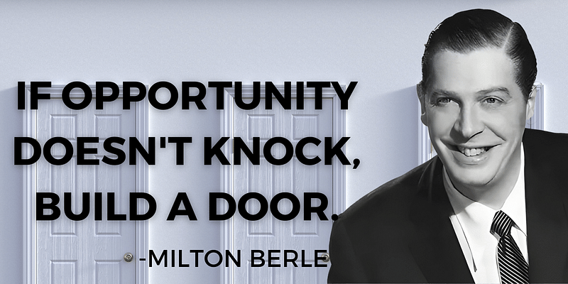 Don't Wait, Innovate: Unleashing Your Potential with Milton Berle's Wisdom