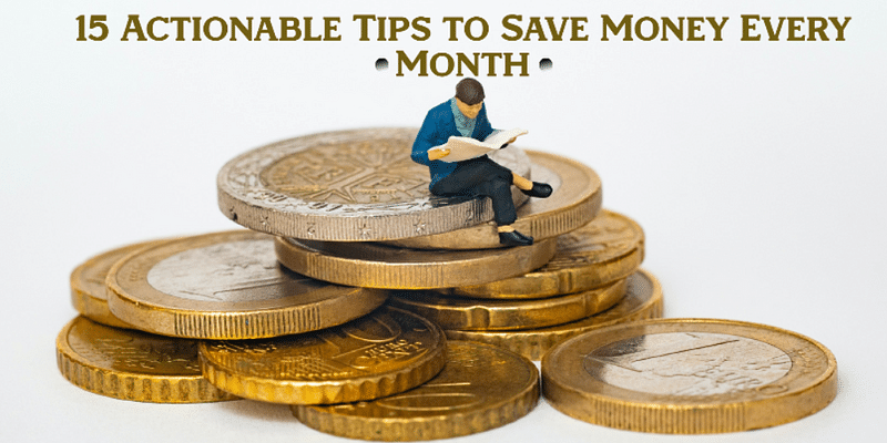 Slash Your Expenses: 15 Actionable Tips to Save Money Every Month