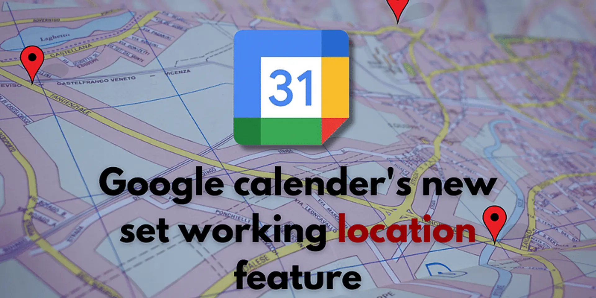 Where are You Working Today? Google Calendar Knows