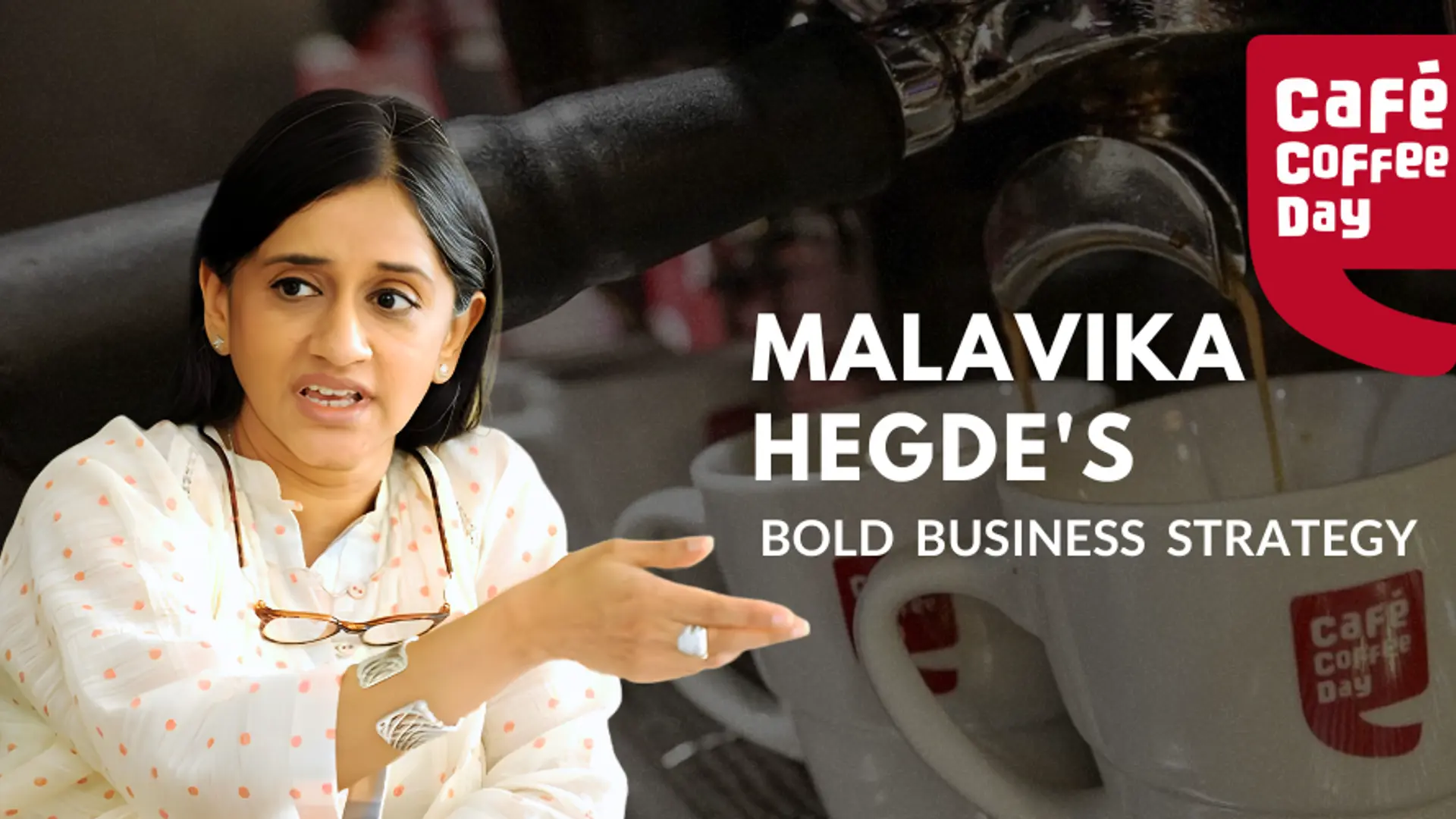 Malavika Hegde The Lady Who Rescued Cafe Coffee Day From A Massive malavika-hegde-the-lady-who-rescued-cafe-coffee-day-from-a-massive