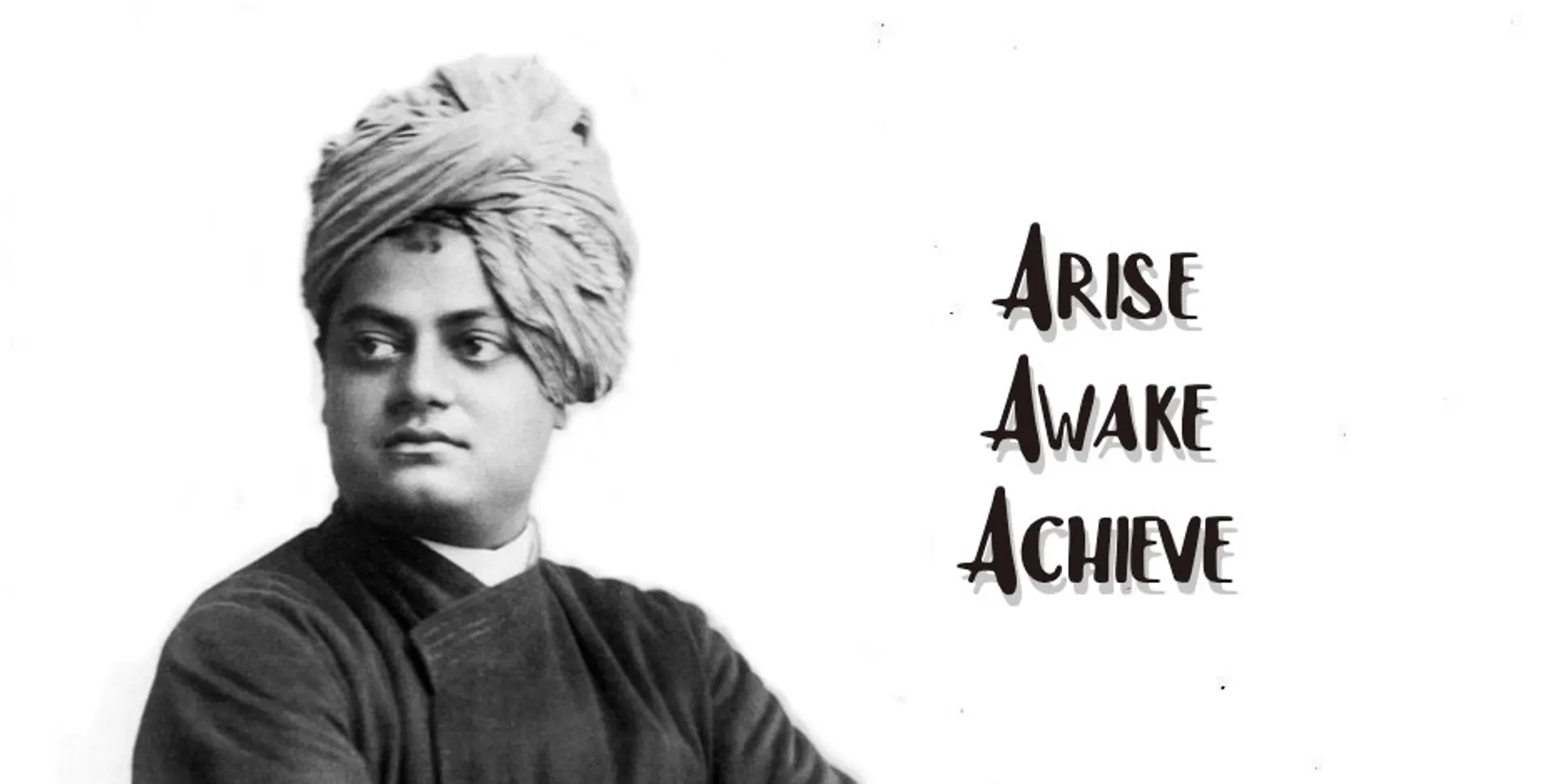 Arise, awake, and stop not until the goal is reached