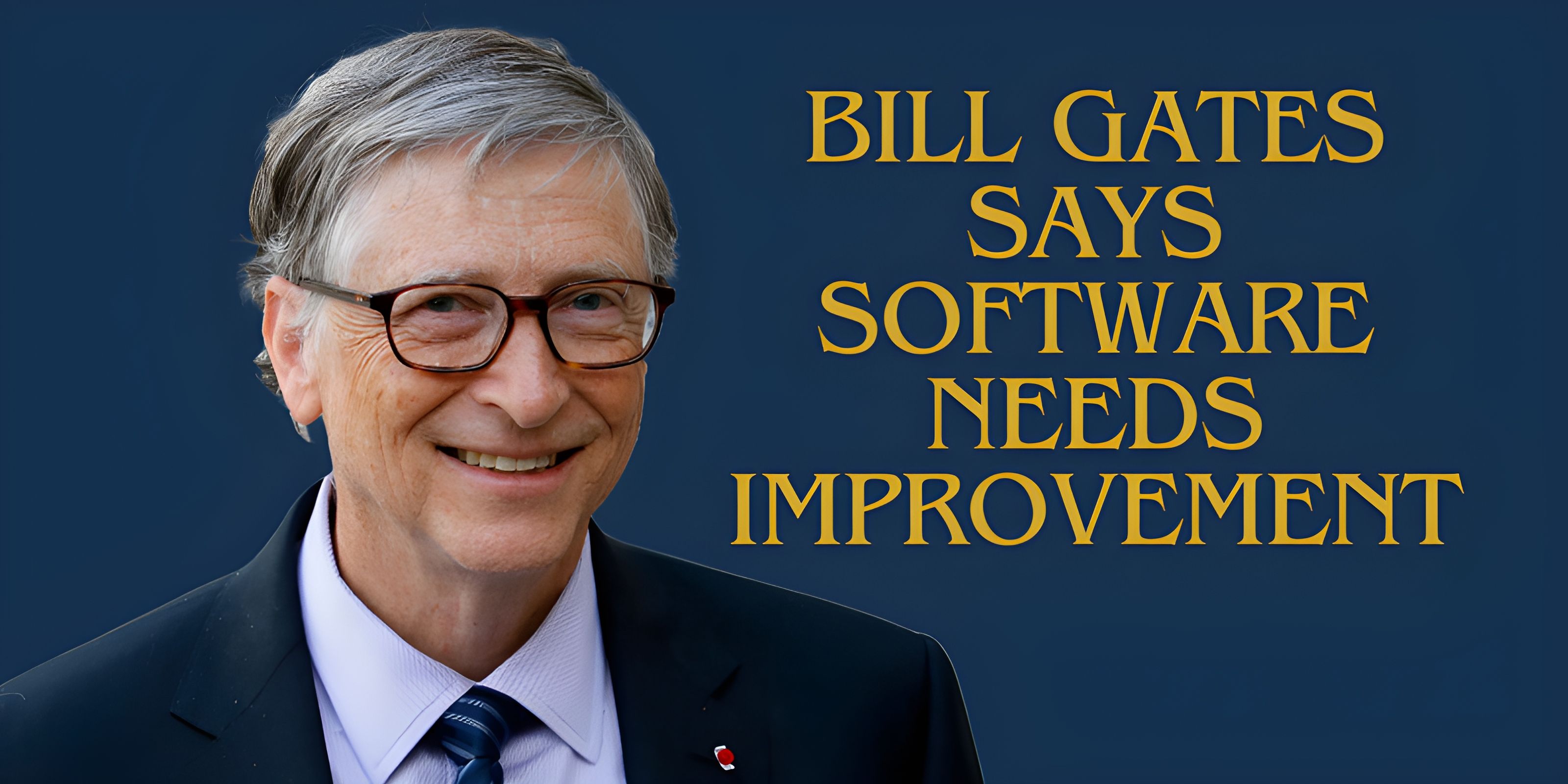 Bill Gates Says Software Needs Improvement, Sees Big AI Changes in 5 Years