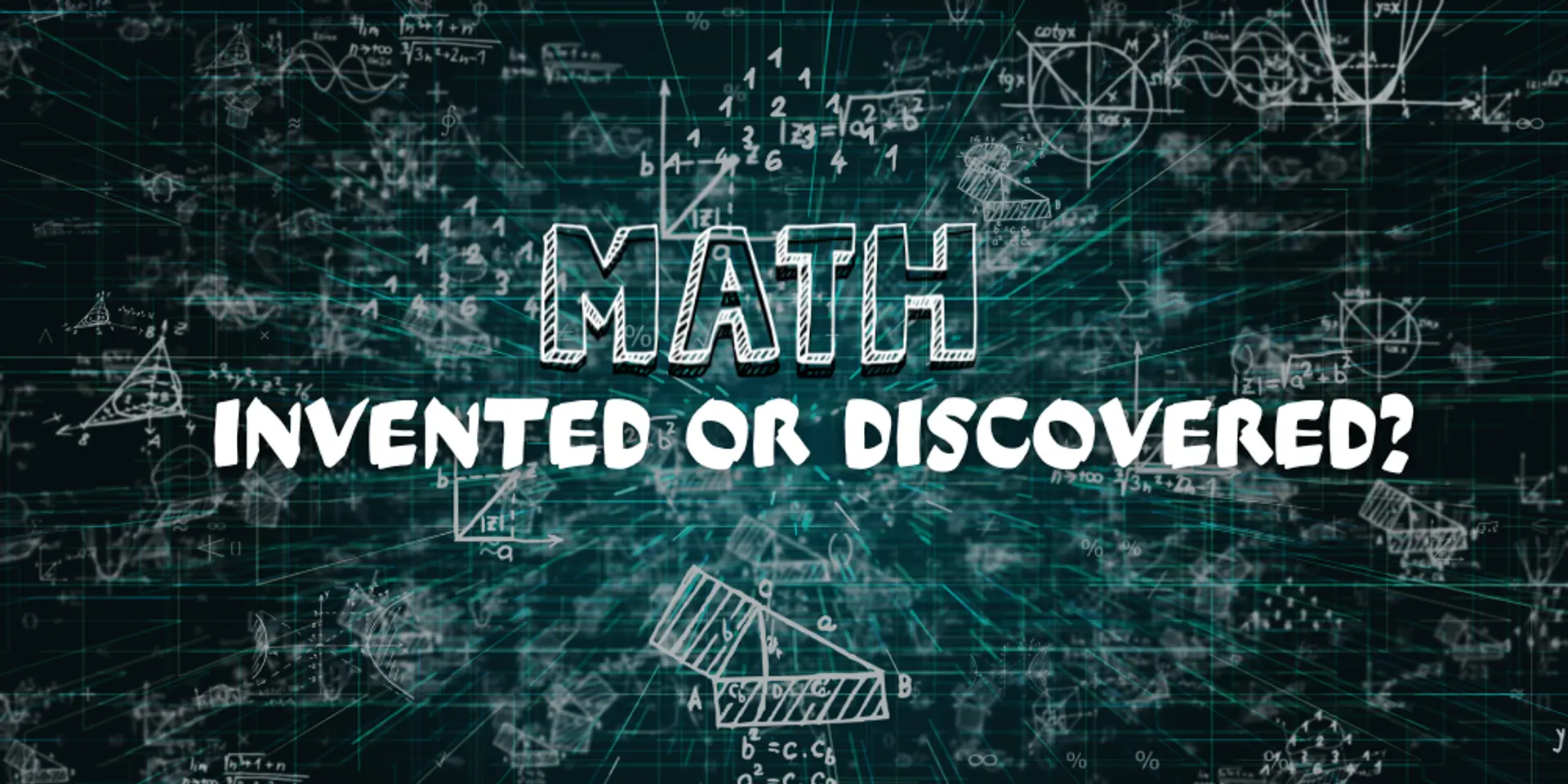 Did Humans Invent or Discover Math? Unlocking the Ultimate Truth