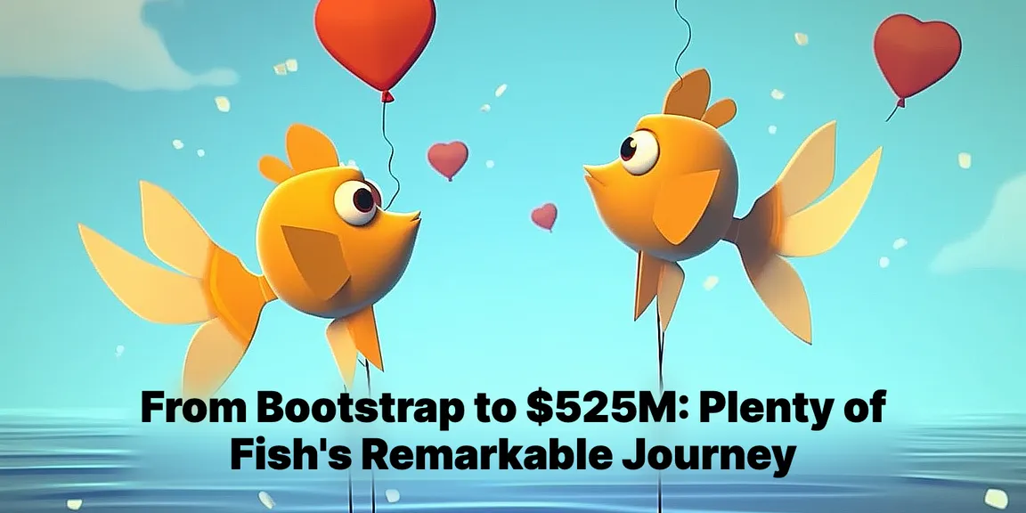 Plenty of Fish's $525M Success Story: A Bootstrap Fairytale