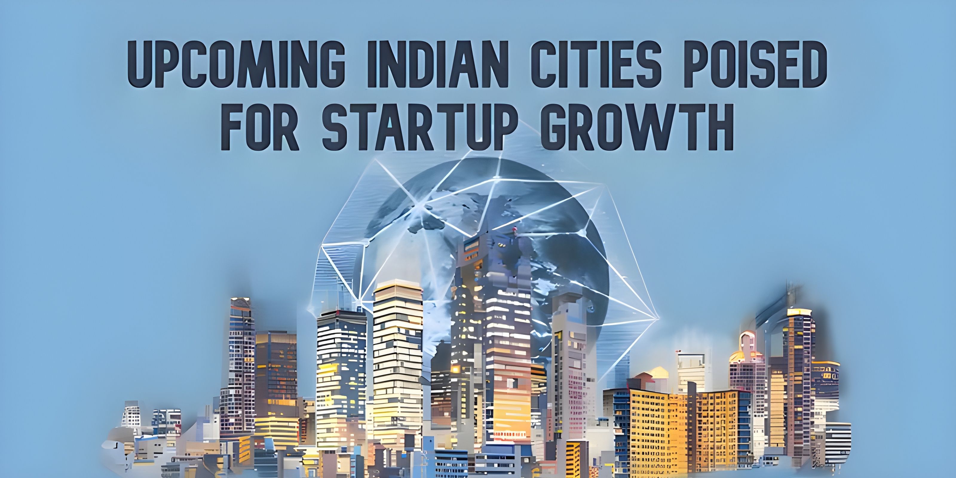 From Bangalore to Vizag: Exploring India's Next Gen Startup Hubs