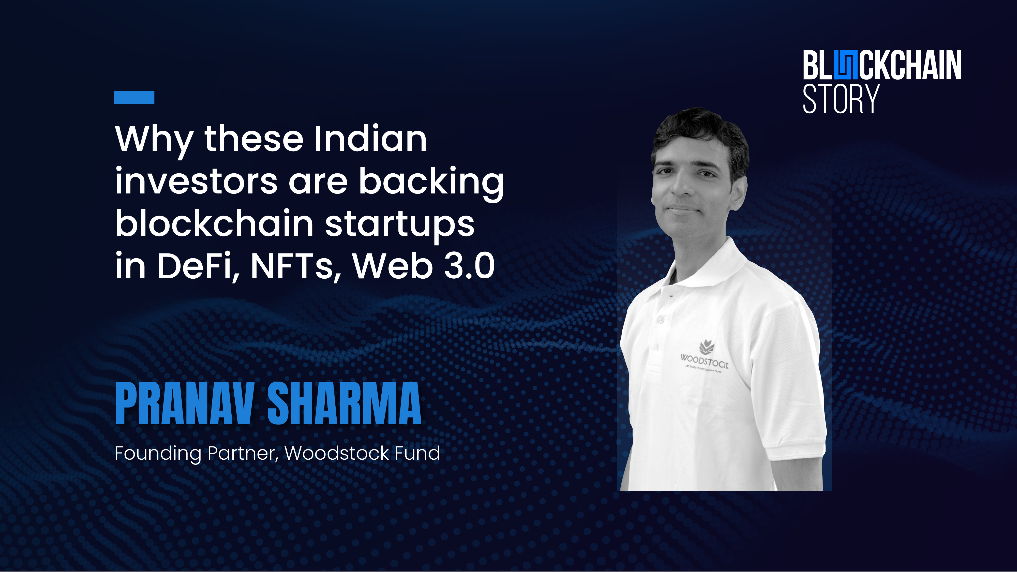 Why these Indian investors are backing early and growth stage blockchain startups across DeFi, NFTs, and Web 3.0