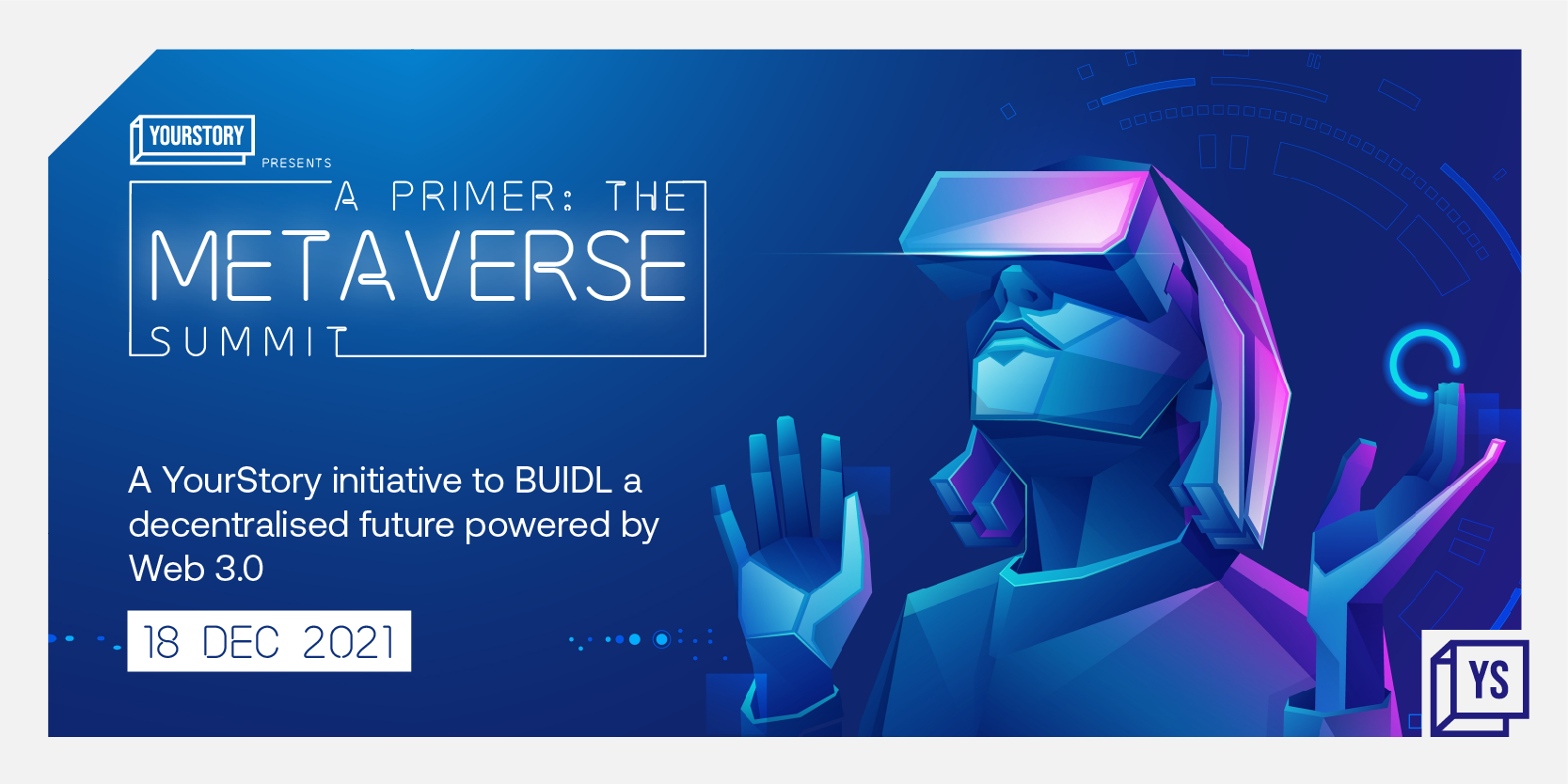 YourStory’s The Metaverse Summit - India’s first Web 3.0 conference to BUIDL a decentralised future - is around the corner