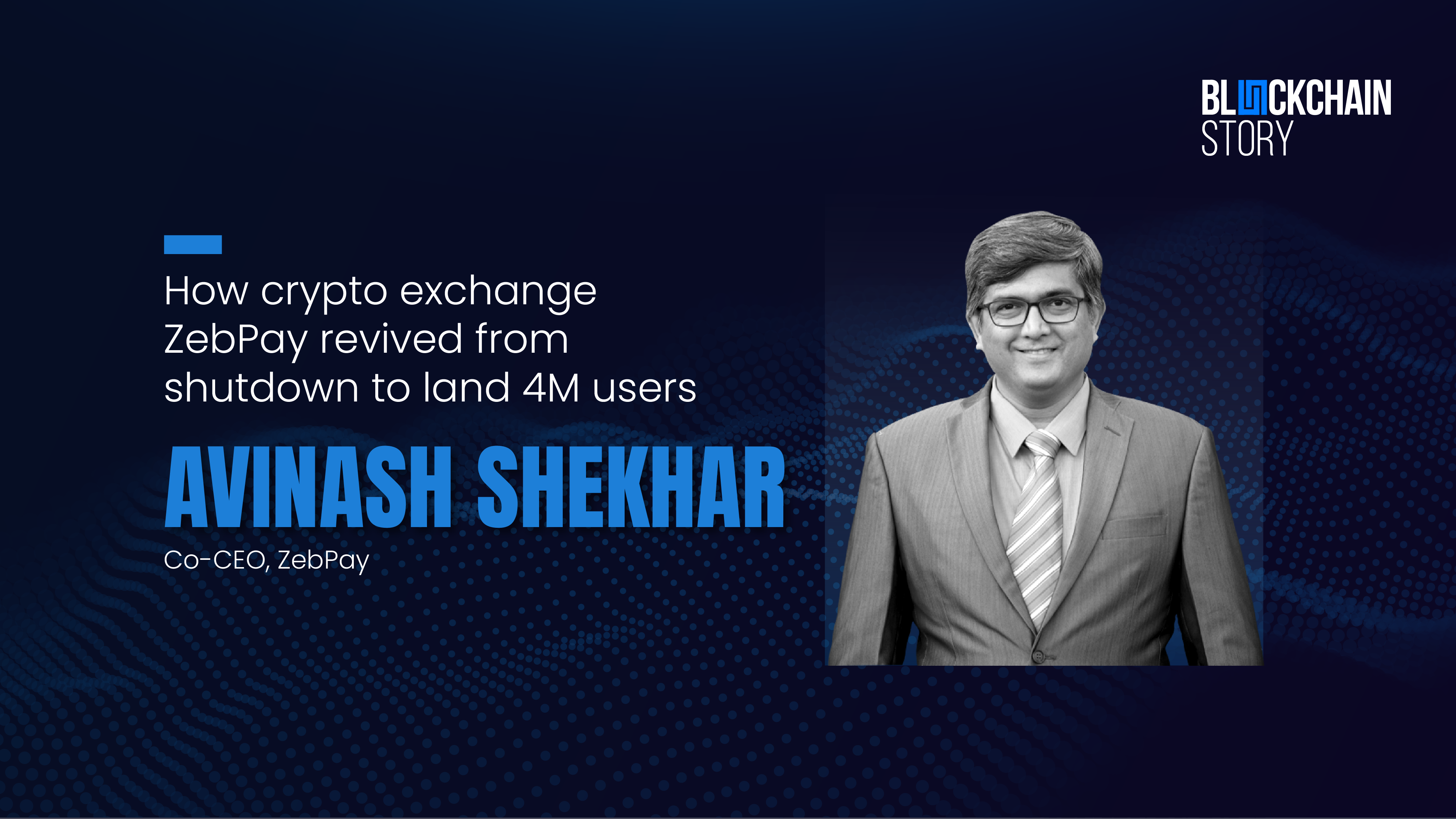 How crypto exchange ZebPay revived from shutdown to land 4M users