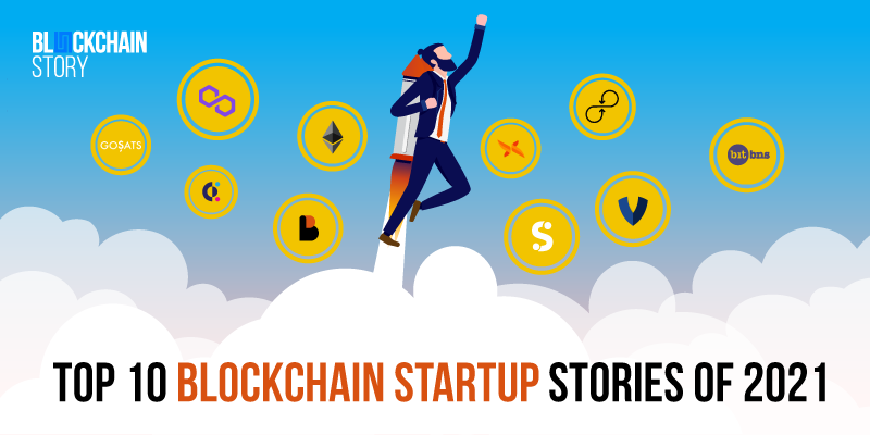 [Year in Review 2021] Top 10 blockchain startup stories to look back upon