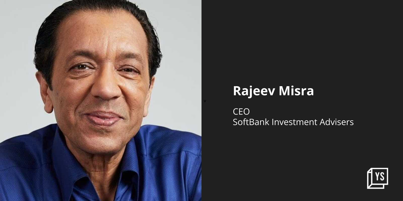 Rajeev Misra Takes A Step Back At SoftBank To Set Up New Fund | YourStory