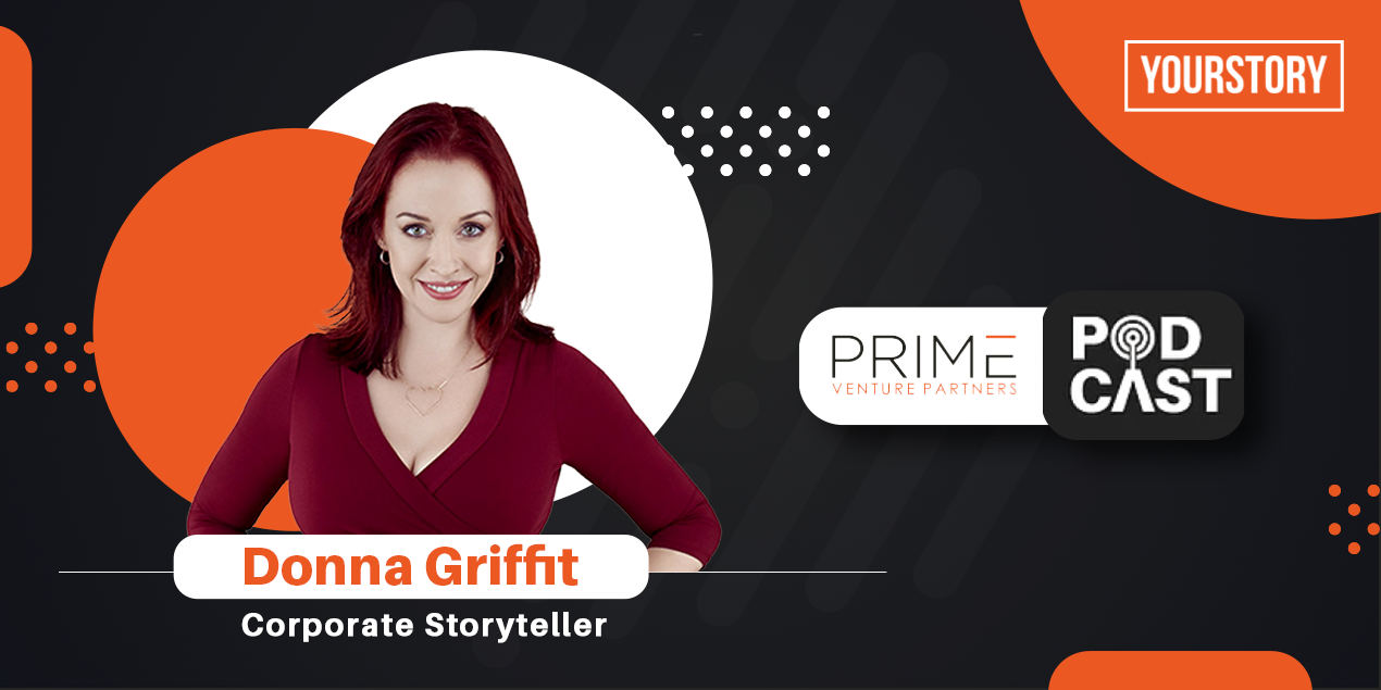 Crafting a compelling startup story: Donna Griffit decodes the secret to convincing investors and customers