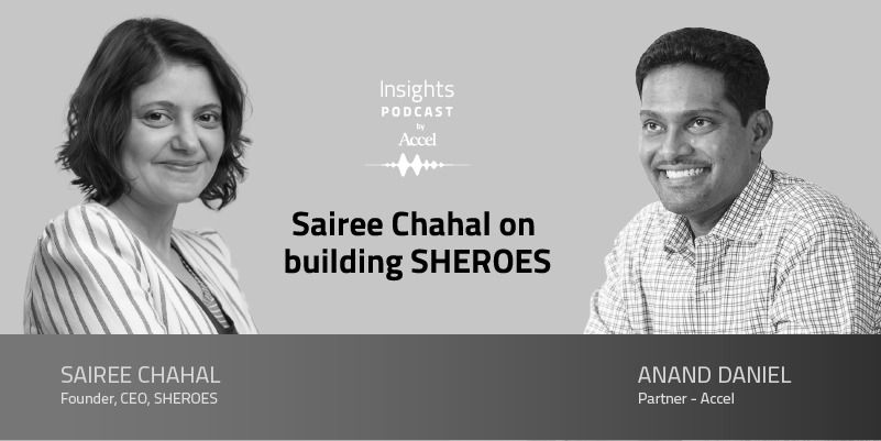 [Podcast] SHEROES CEO Sairee Chahal on building the social networking platform