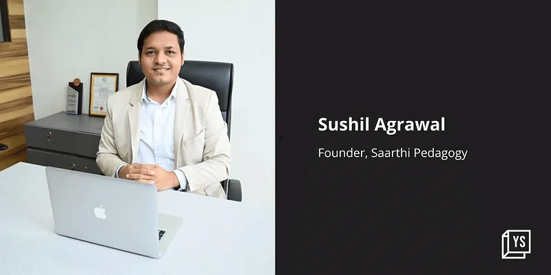Sushil Agrawal, Founder, Saarthi Pedagogy