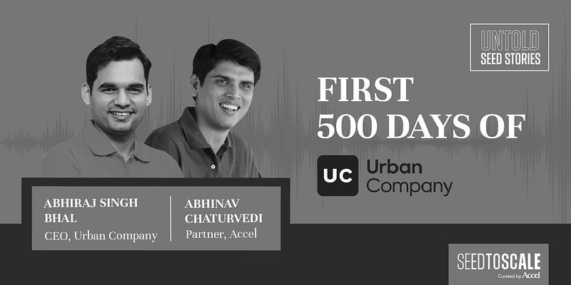 [Podcast] Abhiraj Singh on the first 500 days of Urban Company