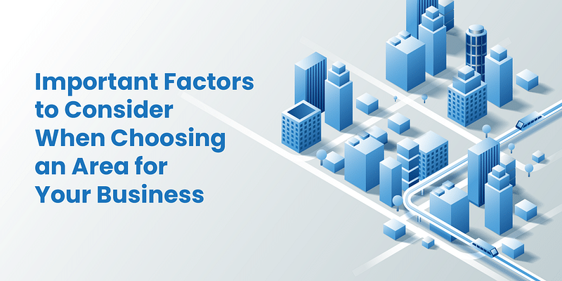3 important factors entrepreneurs need to consider when choosing business location
