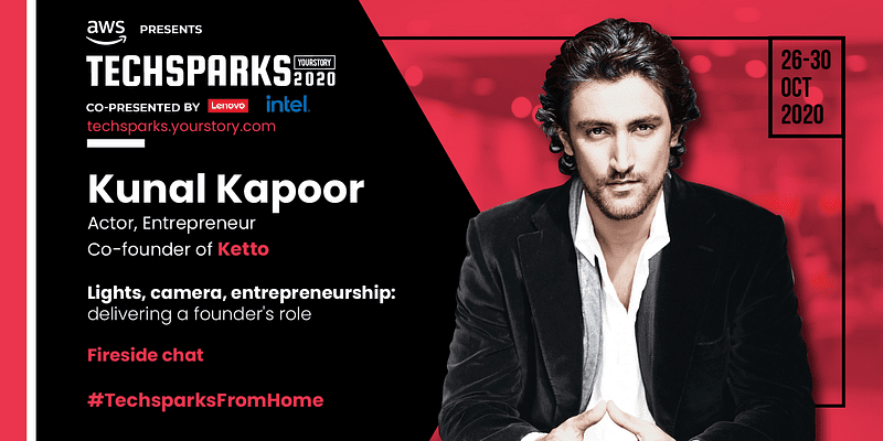 [TechSparks 2020] Lights, camera, entrepreneurship: how Kunal Kapoor translated his dream of a social-tech startup into reality