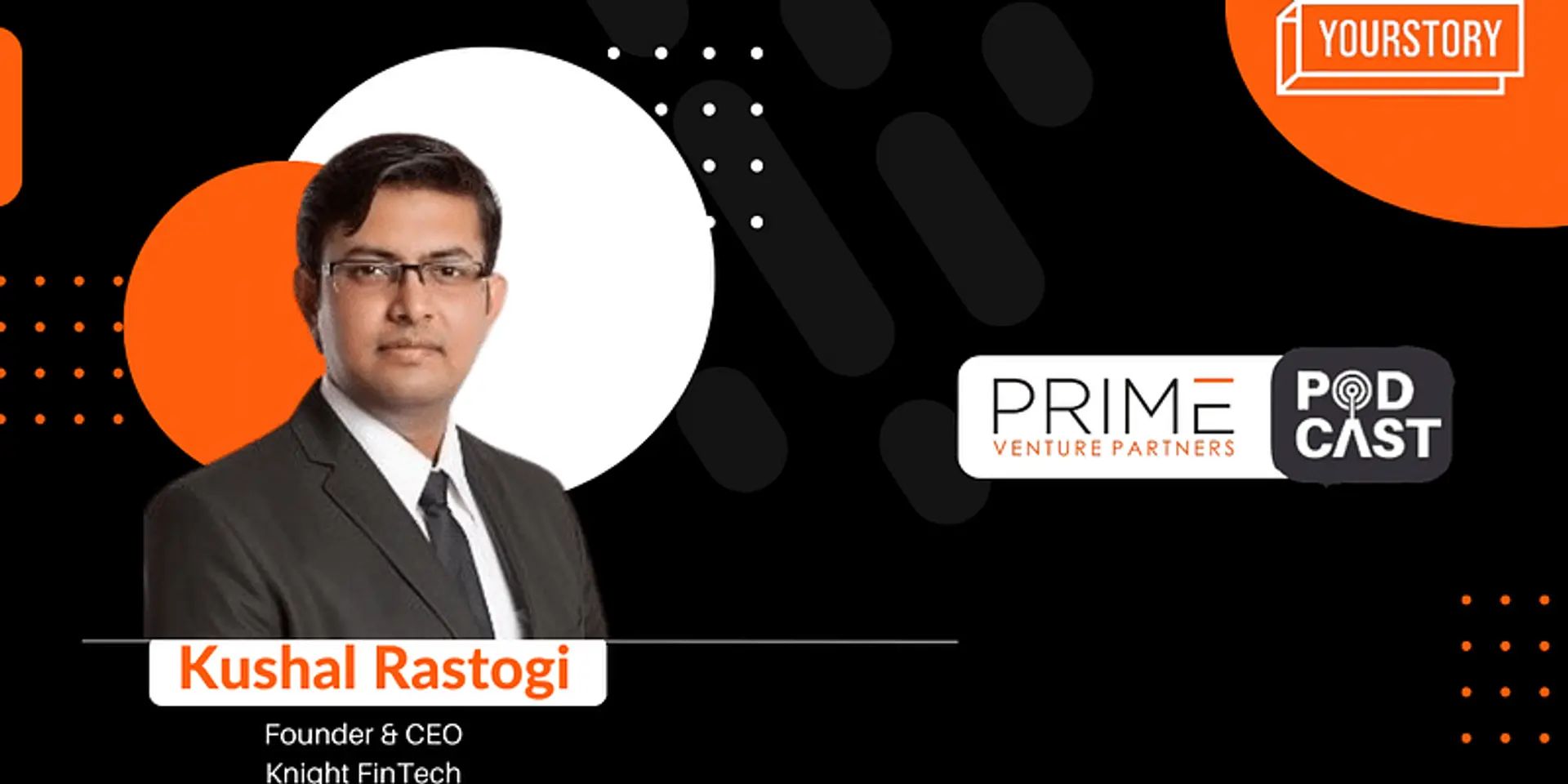 Knight FinTech's Kushal Rastogi on transforming the banking infrastructure