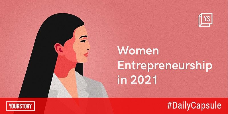 How 2021 fared for women entrepreneurship