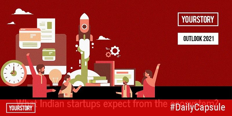 What Indian startups expect from the ecosystem in 2021