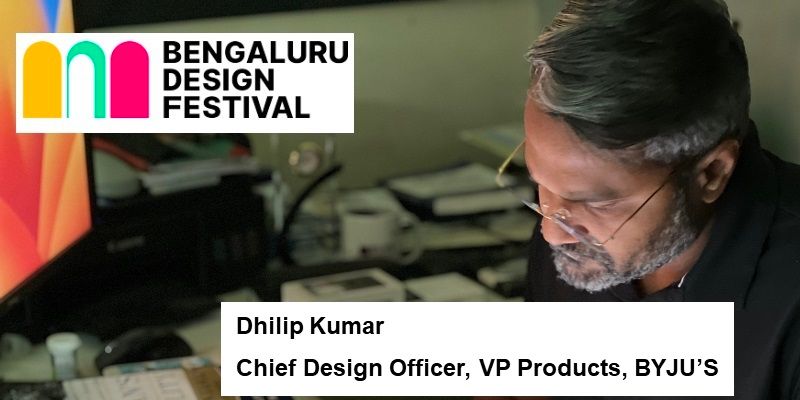 Brand values, customer impact: tips from Bengaluru Design Festival by Dhilip Kumar, Chief Design Officer, BYJU'S