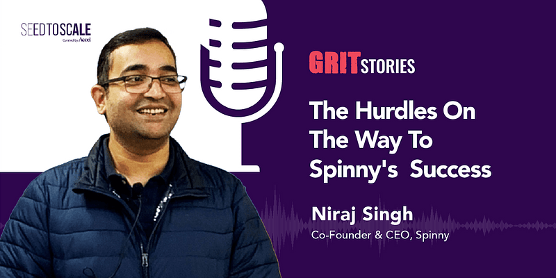 [Podcast] Entrepreneur Niraj Singh on the hurdles on the way to Spinny’s success
