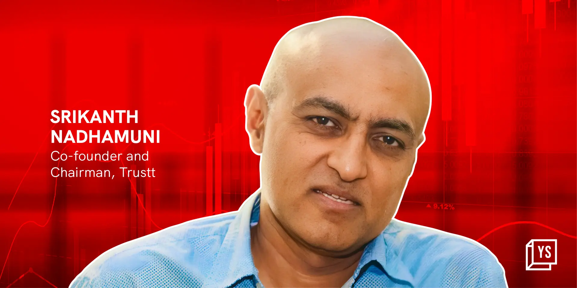 What made Srikanth Nadhamuni build banking fintech firm Trustt