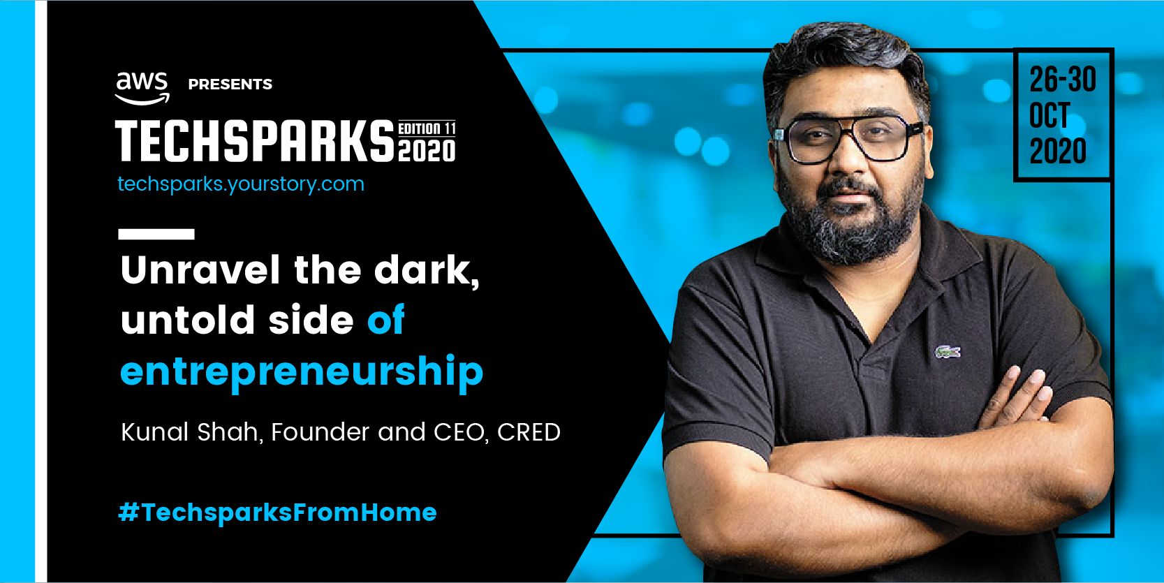 Unravel the dark, untold side of entrepreneurship with Kunal Shah, only at TechSparks 2020
