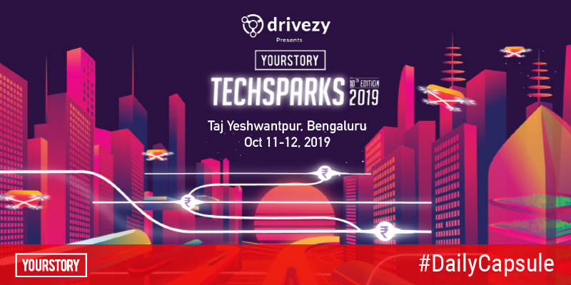 TechSparks 2019: What the doers of the Indian startup ecosystem are up to (and other top storie...