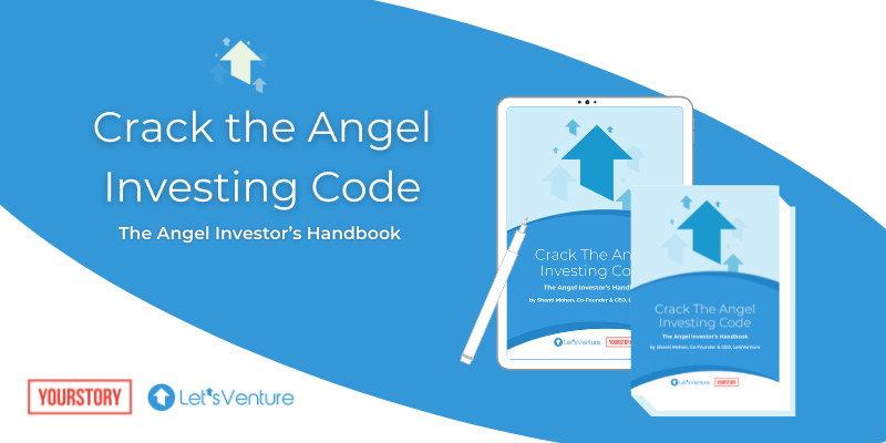 The Angel Investor's Handbook, a joint initiative by YourStory & LetsVenture, launched at TechSparks 2021