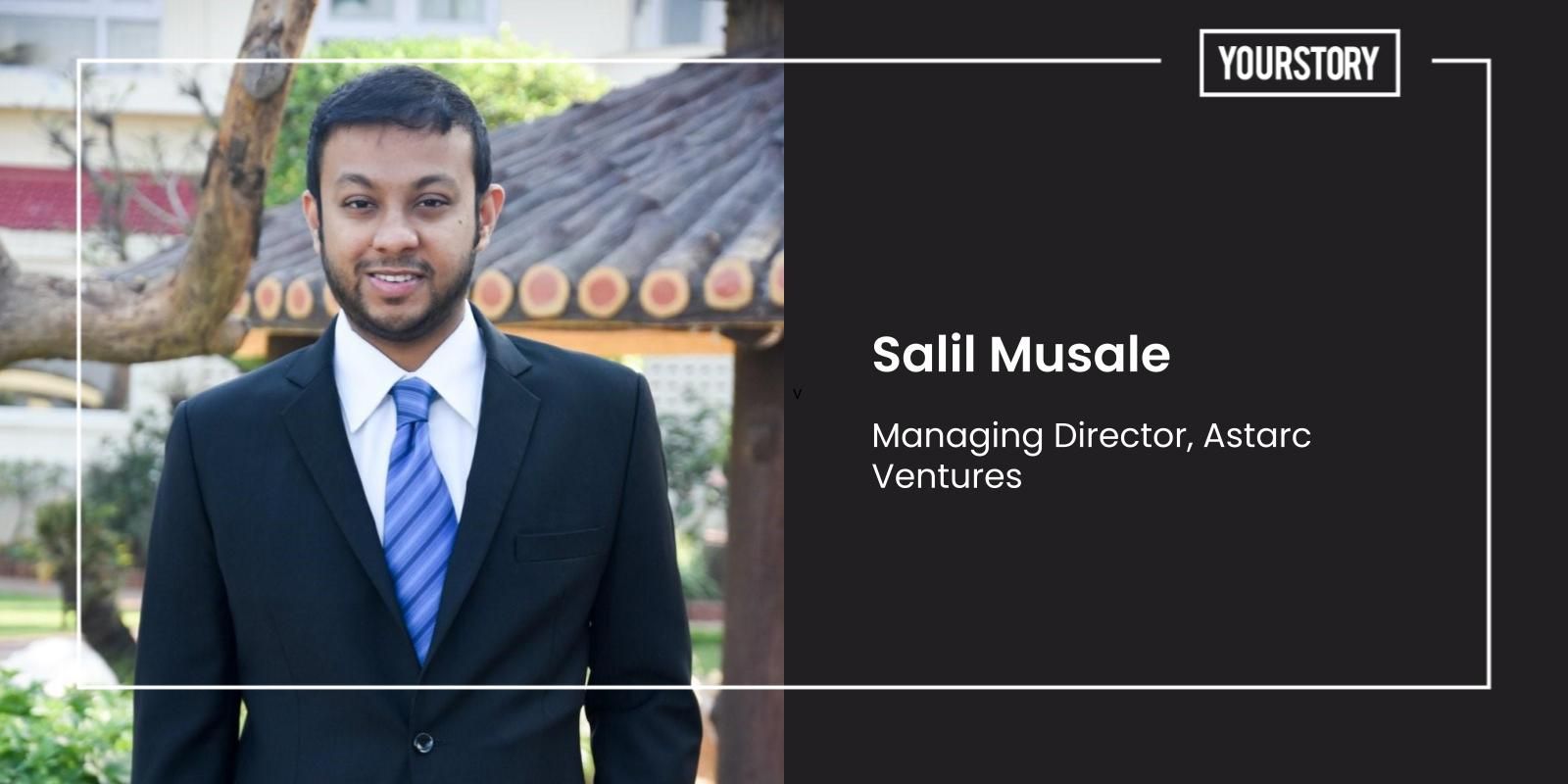 With CredR and Pharmeasy in its portfolio, Astarc Ventures’ Salil Musale on investing in startups
