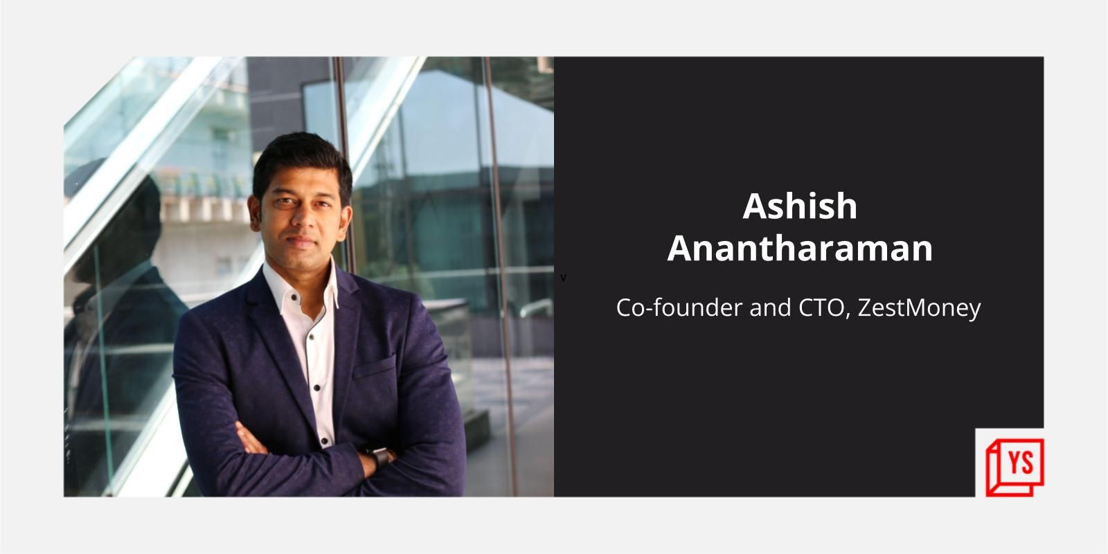 [Techie Tuesday] From being a part of Windows 95 launch to building the first global BNPL product, meet ZestMoney’s Ashish Anantharaman  