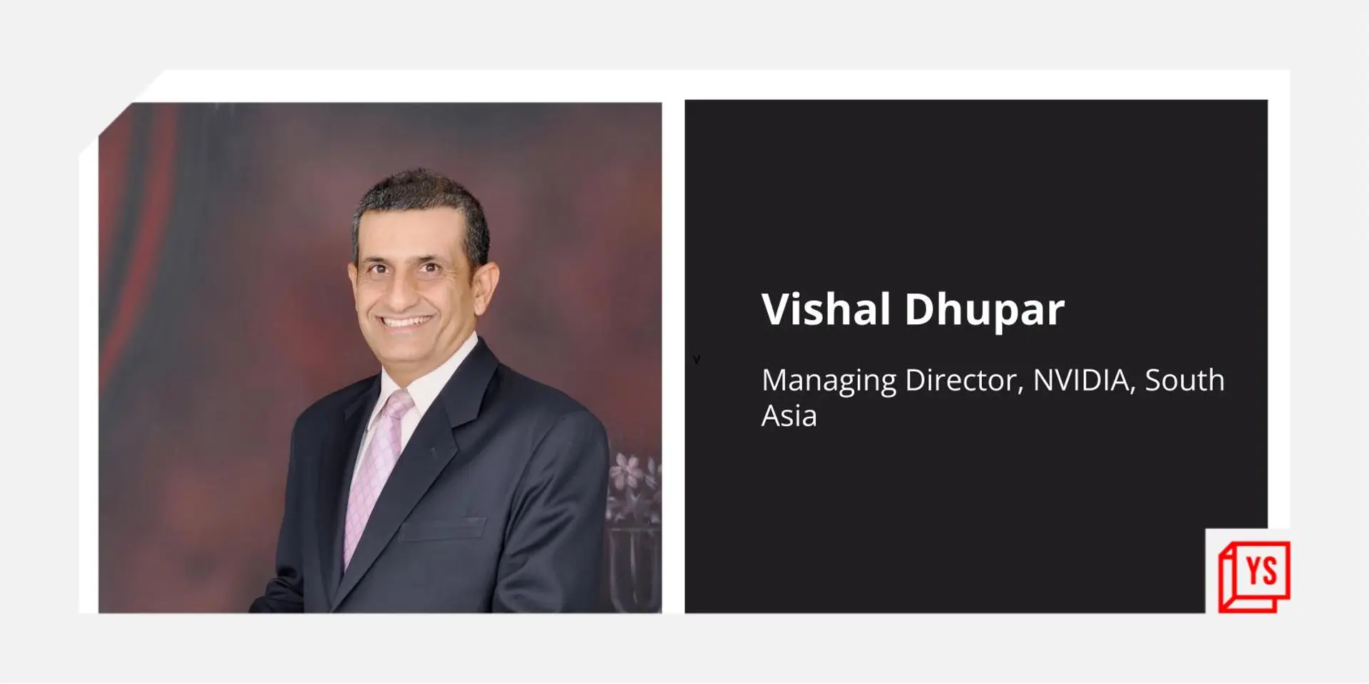We support a global network of over 9,000 technology startups: Vishal Dhupar, Managing Director, South Asia, NVIDIA