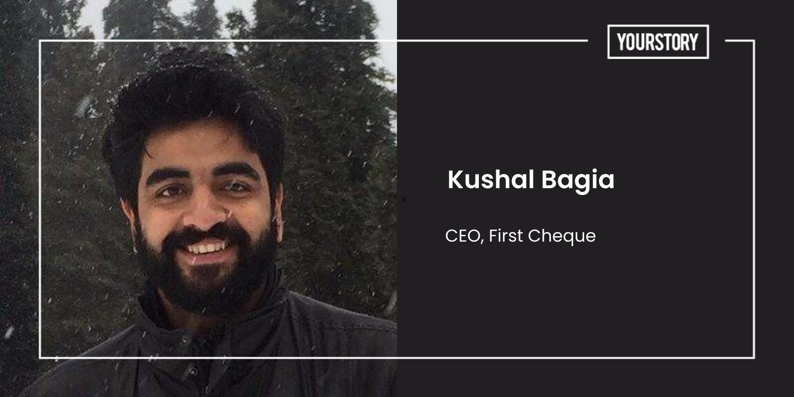 Kushal Bagia talks about how First Cheque is investing in startups by leveraging founder-angel network
